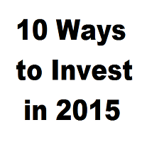 10 Best Ways to Invest Money in 2015