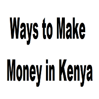 10 Ways to Make Money in Kenya